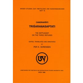 Wiener Studien zur Tibetologie und Buddhismuskunde Trisaranasaptati by Candrakirti,  ed. by Per K. Sorensen