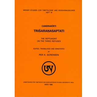 Wiener Studien zur Tibetologie und Buddhismuskunde Trisaranasaptati by Candrakirti,  ed. by Per K. Sorensen