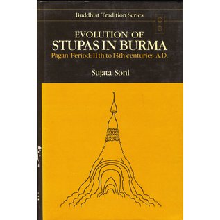 Motilal Banarsidas Publishers Evolution of Stupas in Burma, Pagan Period, 11th to 13th centuries a.d.