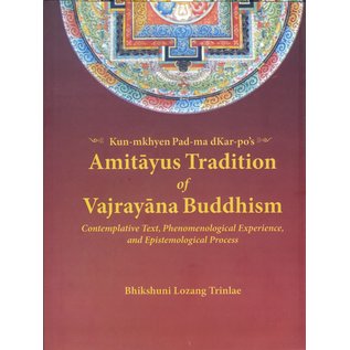 Vajra Publications Padma Karpo's Amitayus Tradition of Vajryana Tradition, by Bhikshuni Lozang Trinle