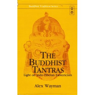 Motilal Banarsidas Publishers The Buddhist Tantras, Light on Indo-Tibetan Esotericism,  by Alex Wayman