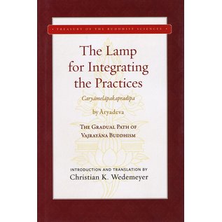 Wisdom Publications The Lamp for Integrating the Practice, Caryamelapakapradipa, by Aryasura