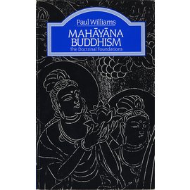 Routledge Mahayana Buddhism, by Paul Williams