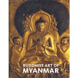 The Asia Society Buddhist Art from Myanmar, by Sylvia Fraser-Lu, Donald Stadtner, Adriana Proser