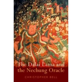Oxford University Press The Dalai Lama and the Nechung Oracle, by Christopher Bell