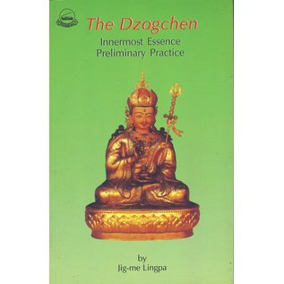 Library of Tibetan Works and Archives The Dzogchen: Innermost Essence Preliminary Practice, by Jigme Lingpa