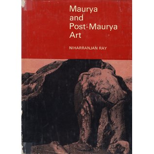Indian Council of Historical Research, New Delhi Maurya and Post-Maurya Art, by Niharranjan Ray