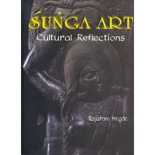 Sharada Publishing House, Delhi Sunga Art - Cultural Reflections, by Rajaram Hedge