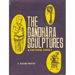 Ajanta Publications The Gandhara Sculptures, A Cultural Survey, by K. Krishna Murthy