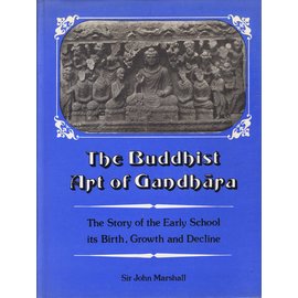 Oriental Reprint The Buddhist Art of Gandhara, by Sir John Marshall