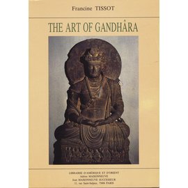 Librairie D'Amerique et D'Orient Maisonneuve The Art of Gandhara, by Francine Tissot