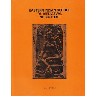 Ramananad Vidya Bhavan Eastern Indian School of Mediaeval Sculpture, by R.D. Banerji