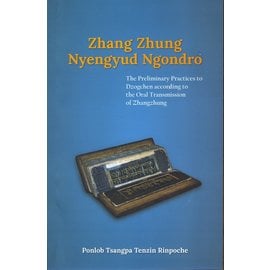 Vajra Publications Zhang Zhung Nyengyud Ngondro, by Ponlob Tsangpa Tenzin Rinpoche