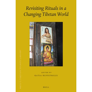 Brill Revisiting Rituals in a Changing Tibetan World, by Katia Buffetrille