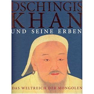 Hirmer Verlag Dschingis Khan und seine Erben: Das Weltreich der Mongolen