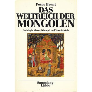 Gustav Lübbe Verlag Das Weltreich der Mongolen, von Peter Brent