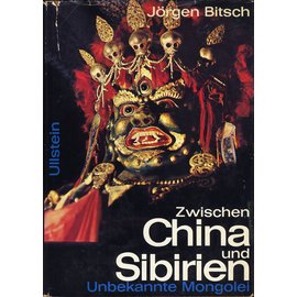 Verlag Ullstein Zwischen China und Sibirien: Unbekannte Mongolei, von Jörgen Bitsch