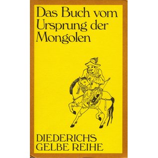 Diederichs Gelbe Reihe Das Buch vom Ursprung der Mongolen, von Walther Heissig