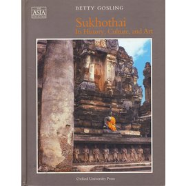 Oxford University Press Sukhotai, its History, Culture, and Art, by Betty Gosling