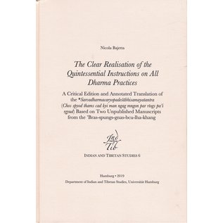 Departement of Indian and Tibetan Studies, Uni Hamburg The Clear Realisation of all Quintessential Instructions on All Dharma Practices, by Nicola Bajetta