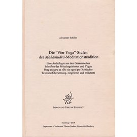 Departement of Indian and Tibetan Studies, Uni Hamburg Die "Vier Yoga" Stufen der Mahamudra-Meditationsform, von Alexander Schiller