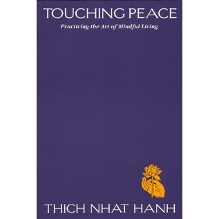 Parallax Press Touching Peace, Practicing the Art of Midful Living, by Thich Nhat Hanh