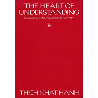 Parallax Press The Heart of Understanding, Commentaries on the Prajnaparamita Heart Sutra