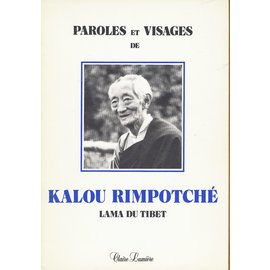 Claire Lumière Paroles et Visages de Kalou Rimpotché, Lama du Tibet