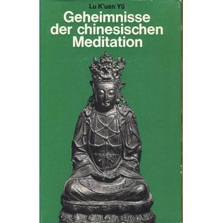 Rascher Verlag Geheimnisse der chinesischen Meditation, von Lu K' uan Yü (Charles Luk)