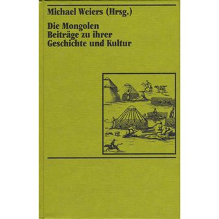 Wissenschaftliche Buchgesellschaft, Darmstadt Die Mongolen Beiträge zu ihrer Geschichte, von Michael Weiers