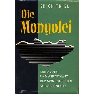 Isar Verlag München Die Mongolei, Land, Volk und Wirtschaft der Mongolischen volksrepublik