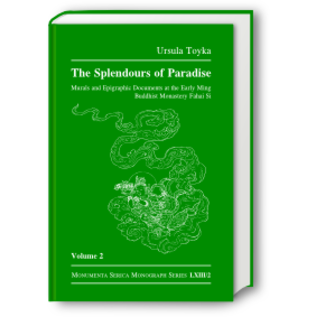 Institut Monumenta Serica, St. Augustin The Splendour of Paradise, Murals and Epigraphic Documents of the Early Buddhist Monastery Fahai Si