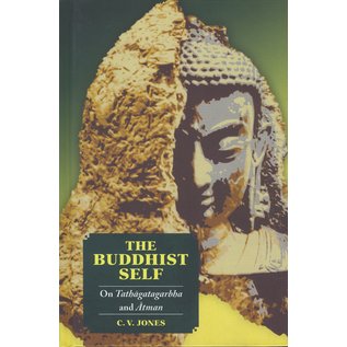 University of Hawai'i Press The Buddhist Self: On Tathagatagarbha and Atman, by C. V. Jones