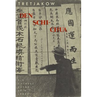 Malik Verlag Berlin Den Schi Chua, Ein Chinese erzählt sein Leben, von Sergey Tretjakow