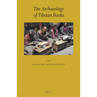 Brill The Archaeology of Tibetan Books, by Agnieszka Helman-Wazny