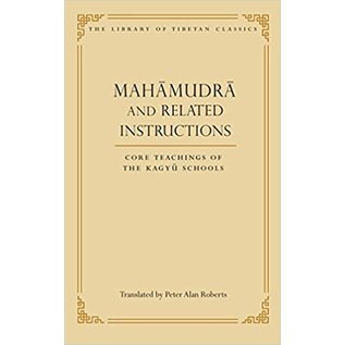 Wisdom Publications Mahamudra and Related Instructions, Core Teachings of the Kagyè Schools