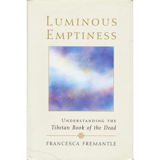 Shambhala Luminous Emptiness, Understanding the Tibetan Book of the Dead, by Francesca Freemantle