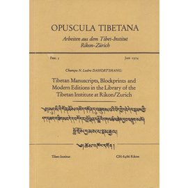 Opuscula Tibetana Tibetan Manuscripts, Blockprints and modern editions in the Library of the Tibetan Institute at Rikon/Zurich