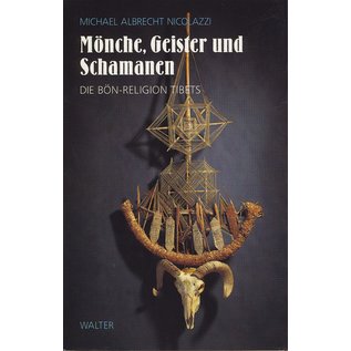 Walter Verlag Mönche, Geister und Schamanen, -die Bön Religion Tibets