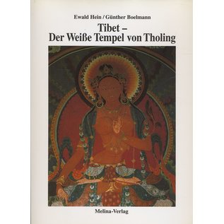 Melina Verlag Tibet - Der Weisse Tempel von Tholing, von Ewald Hein, Günther Boelmann