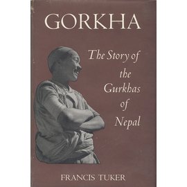 Constable & Company, London Gorkha: The Story of the Gurkhas of Nepal, by Francis Tuker