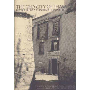 Tibet Heritage Fund The Old City of Lhasa: Report from a Conservation Project