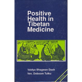 Sri Satguru Publications Positive Health in Tibetan Medicine, by Vaidya Bhagvan Dash, Doboom Tulku