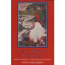 Serindia Publications Indo Tibetan Buddhism, by David Snellgrove