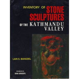 Royal Nepal Academy, Kathmandu Inventory of Stone Sculptures of the Kathmandu Valley, by Lain S. Bangdel