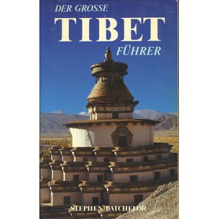 Steiger Verlag Innsbruck Der Grosse Tibet Führer, von Stephen Batchelor