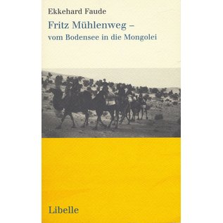 Libelle Fritz Mühlenweg, vom Bodensee in die Mongolei, von Ekkehard Faude