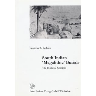 Franz Steiner Verlag South Indian 'Megalithi' Burials, by Lawrence S. Leshnik