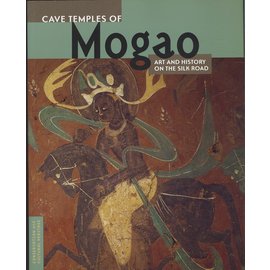 The Getty Conservation Institute Cave Temples of Mogao: Art and History on the Silk Road, Roderick Whitfield
