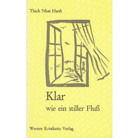 Werner Kristkeitz Verlag Klar wie ein stiller Fluss, von Thich Nhat Hanh